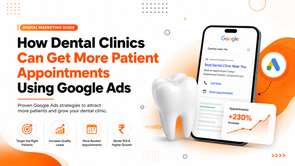 How Dental Clinics Can Get More Patient Appointments Using Google Ads